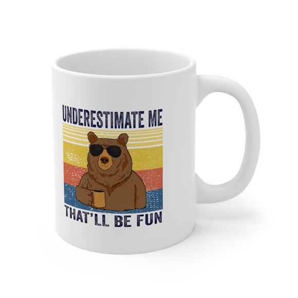 Underestimate Me That Will Be Fun Mug, Funny Bear - Picture 3 of 3